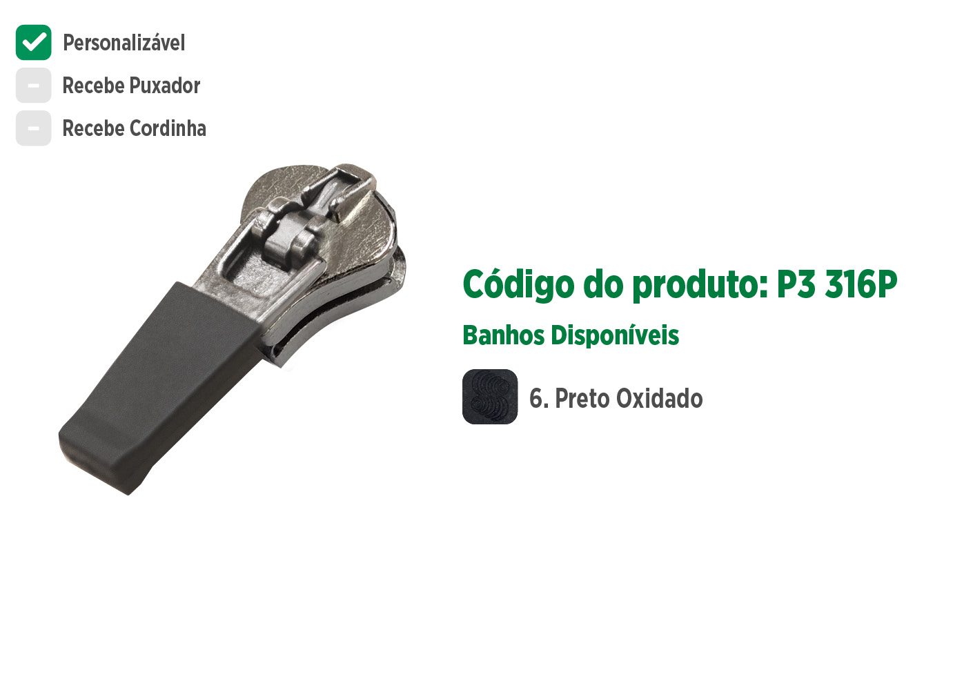 Deslizador P3316P SANCRIS para Zíper plástico fino, zíper tratorado fino, zíper vislon fino, zíper dente de cachorro fino, zíper dente de jacaré fino.